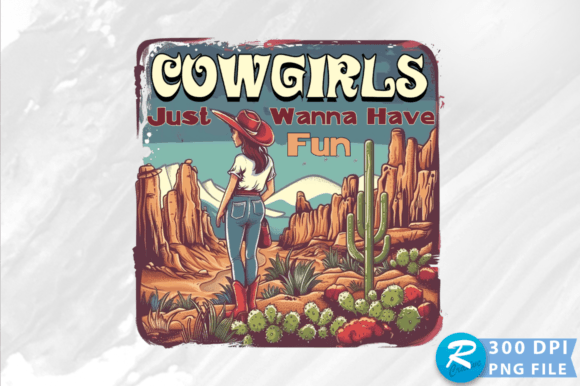 Cowgirls Just Wanna Have Fun PNG Design Graphics and Crafts Review