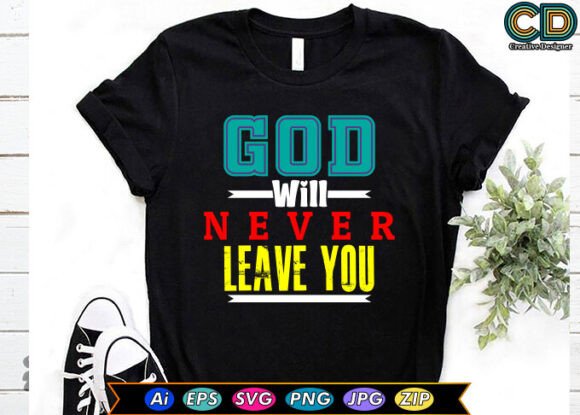 God Will Never Leave You Graphics and Crafts Review