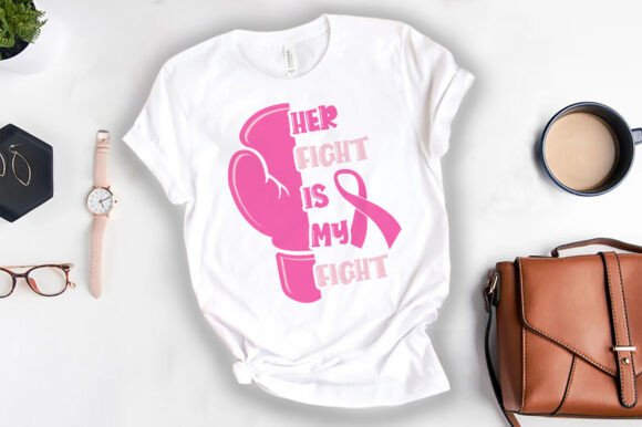 Her Fight is My Fight Breast Cancer Tees Graphics in Crafts