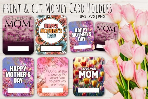 Mother s Day Money Holders Print Cut Graphics and Crafts Review