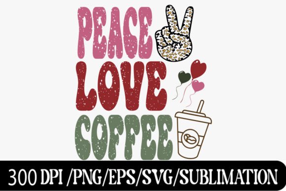 Peace Love Valentine Coffee Sublimation Graphics and Crafts Review