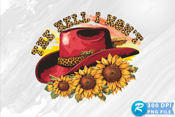 The Hell I Wont PNG Design Graphics and Crafts Review