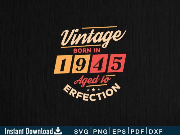 Vintage Born in 1945 Aged to Perfection Graphics and Crafts Review