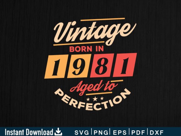 Vintage Born in 1981 Aged to Perfection Graphics and Crafts