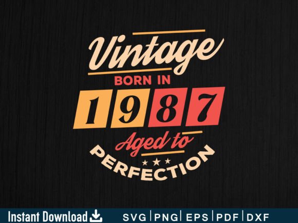Vintage Born in 1987 Aged to Perfection Graphics and Crafts Review