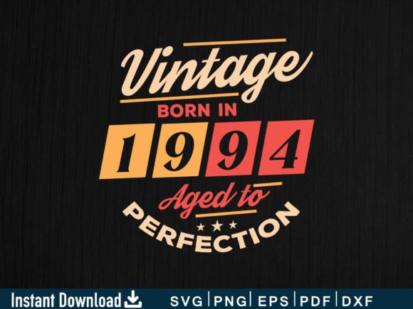 Vintage Born in 1994 Aged to Perfection Graphics and Crafts Review